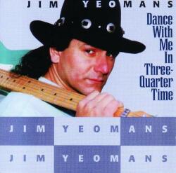 Yeomans, Jim Dance With Me In