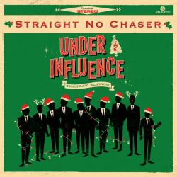 Straight No Chaser Under The Influence