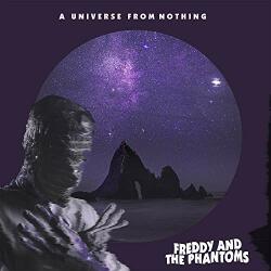 Freddy And The Phantoms A Universe From Nothing - facethemusic - 6 490 Ft