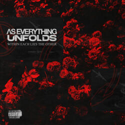 As Everything Unfolds Within Each Lies The