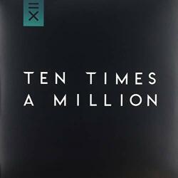 Ten Times A Million Ten Times A Million - facethemusic - 4 290 Ft