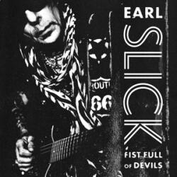 Slick, Earl Fist Full Of Devils - facethemusic - 13 690 Ft