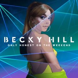 UNIVERSAL Becky Hill - Only Honest At The Weekend (1lp) (7a6485)
