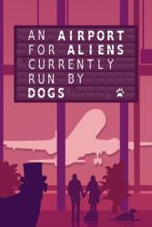 Strange Scaffold An Airport for Aliens Currently Run by Dogs (PC)
