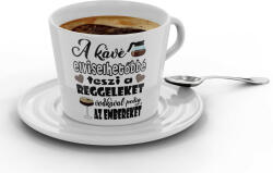 A kávé elviselhetőbbé teszi a reggeleket vodkával pedig az embereket - Kávéscsésze (Ajándék kistányérral) (439637)