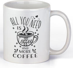 All you need is coffe and more coffee - Kávés Bögre (544642)