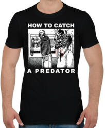 printfashion HOW TO CATCH A PREDATOR? - Férfi póló - Fekete (13932008)