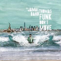 Jamal Thomas Band Funk Don't Move