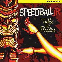 Speedball Jr Treble In Paradise - facethemusic - 11 290 Ft