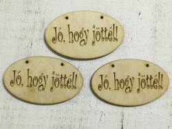 Natúr fa - "Jó, hogy jöttél! " tábla 3db/csomag - kosarbolt