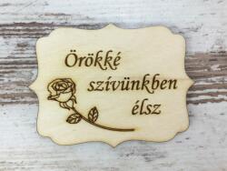  Natúr fa - "Örökké szívünkben élsz" tábla 8x6cm - kosarbolt