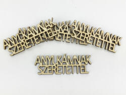  Natúr fa - "ANYUKÁMNAK SZERETETTEL" felirat 2, 2x7cm 5db/csomag