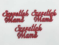  Fa felirat - "Szeretlek Mama" 3db/csomag - Piros