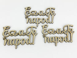 Natúr fa - "Ez a Te napod! " felirat 4, 3x8cm 3db/csomag - kosarbolt