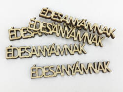  Natúr fa - "ÉDESANYÁMNAK" felirat 1, 3x8cm 5db/csomag - kosarbolt