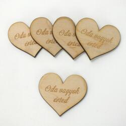  Natúr fa - " Oda vagyok érted" gravírozott szív 4x4, 5cm 5db/csomag