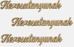 Natúr fa - "Keresztanyunak" felirat 15cm 3db/csomag - kosarbolt