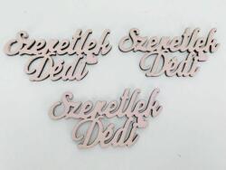  Fa felirat - "Szeretlek Dédi" 3db/csomag - Babarózsaszín