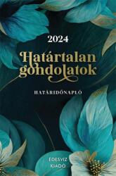 Édesvíz Kiadó Határtalan Gondolatok Határidőnapló 2024 - bookfriends