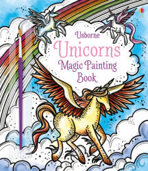 Usborne Unicorns Magic Painting Book, 3 ani+, Usborne