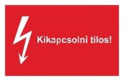  Matrica "Kikapcsolni tilos! ", öntapadós - 160x100mm (V56KICSI) (V56KICSI)