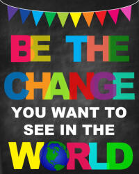 Eosette Sticker Mesaje Motivationale - Be the change you want to see in the world - 60x90 cm