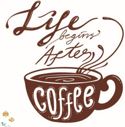 Eosette Autocolant bucatarie - Life begins after coffee - 60x60 cm