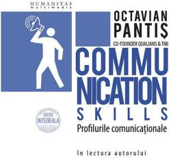 Humanitas Communication Skills. Profilurile comunicaționale - Octavian Pantis, editura Humanitas