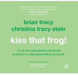  Audiobook Kiss That Frog! - Brian Tracy, Christina Tracy Stein