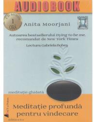 Act si Politon Audiobook: Meditatie profunda pentru vindecare - Anita Moorjani, editura Act Si Politon