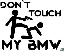 matrica. shop Dont Touch My BMW matrica