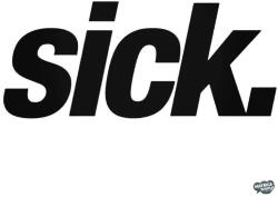 matrica. shop Sick. Felirat Autómatrica