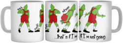  Grinch That's it I'm not going - Bögre (879717)