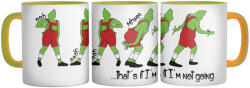  Grinch That's it I'm not going - Színes Bögre (632574)