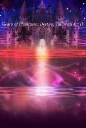 Phantom Production Set Gears of Phantasm Destiny Tailored Act I (PC)