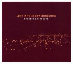 Bucktown Kickback Lost In Your Own Hometown