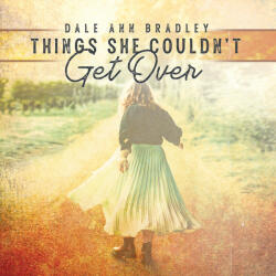 Bradley, Dale Ann Things She Couldn't Get