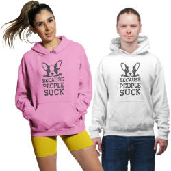  Because people suck - Unisex Kapucnis Pulóver (494596)