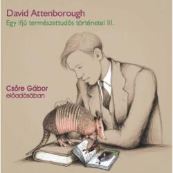 David Attenborough - Csőre Gábor - Gyűjtőút Paraguayban - Egy ifjú természettudós történetei 3. - Hangoskönyv (9789635445813)