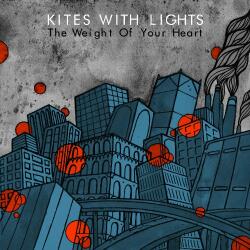 Kites With Lights The Weight Of Your Heart