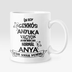 Én egy gekkós anyuka vagyok. . . bögre (en_egy_gekkos_anyuka_vagyok_bogre)