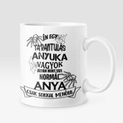 Én egy tarantulás anyuka vagyok. . . bögre (en_egy_tarantulas_anyuka_vagyok_bogre)