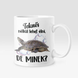 Színes - Teknős nélkül lehet élni, de minek? bögre (teknos_nelkul_szines_bogre)