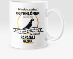  Minden ember egyenlőnek születik, de csak a legjobbak lesznek papagáj bögre (legjobbak_lesznek_papagaj_bogre)