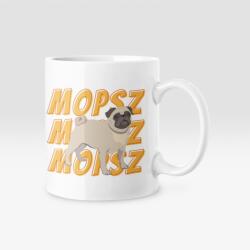  Mopsz Mopsz Mopsz bögre (mopsz_mopsz_mopsz_bogre)