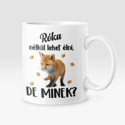  Színes - Róka nélkül lehet élni, de minek? bögre (roka_nelkul_szines_bogre)