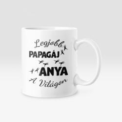  Legjobb papagáj anya a világon bögre (legjobb_papagaj_anya_bogre)