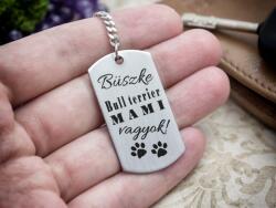 R.M. ékszer Büszke bull terrier mami vagyok - kutyás gravírozott acél kulcstartó (13431-RM-D)