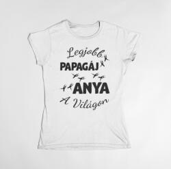  Legjobb papagáj anya a világon női póló (legjobb_papagaj_anya_noi_polo)