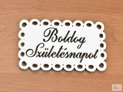 Fa - "Boldog Születésnapot" csipkés tábla fehér (KB-6127)